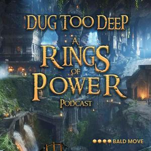 Lyssna på Dug Too Deep: The Rings of Power Podcast i appen