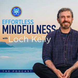 Lyssna på Effortless Mindfulness with Loch Kelly i appen