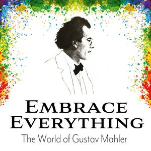 Lyssna på Embrace Everything - The World of Gustav Mahler i appen