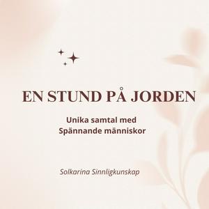 Lyssna på En stund på jorden möten och samtal med spännande människor i appen