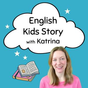 Lyssna på English Kids Story with Katrina i appen