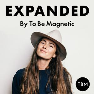 Lyssna på EXPANDED Podcast by To Be Magnetic™ i appen