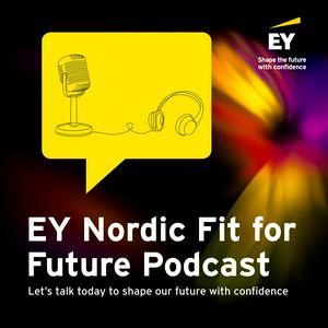 Lyssna på EY Nordic Fit For Future Podcast i appen