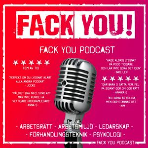 Lyssna på Fack You Podcast - Arbetsrätt - Arbetsmiljö - Ledarskap - Förhandlingsteknik - Psykologi i appen