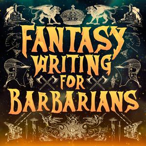 Lyssna på Fantasy Writing for Barbarians i appen