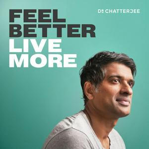 Lyssna på Feel Better, Live More with Dr Rangan Chatterjee i appen