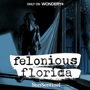 Lyssna på Felonious Florida i appen