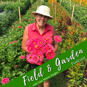 Lyssna på Field and Garden with Lisa Mason Ziegler i appen