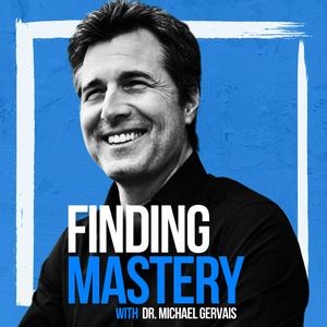 Lyssna på Finding Mastery with Dr. Michael Gervais i appen