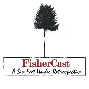 Lyssna på FisherCast - A Six Feet Under Retrospective i appen