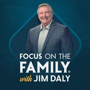 Lyssna på Focus on the Family with Jim Daly i appen