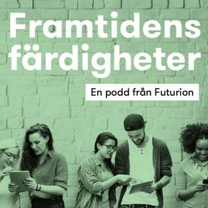 Lyssna på Framtidens färdigheter - en podcast från tankesmedjan Futurion i appen