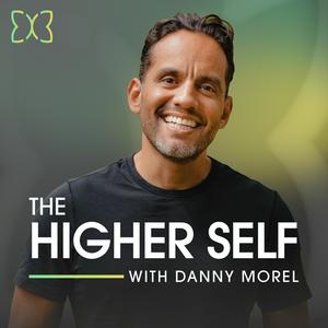 Lyssna på The Higher Self with Danny Morel i appen