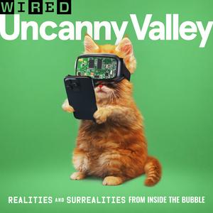 Lyssna på Uncanny Valley | WIRED i appen