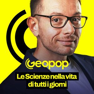 Lyssna på Geopop - Le Scienze nella vita di tutti i giorni i appen