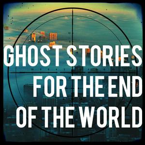 Lyssna på Ghost Stories For The End Of The World i appen