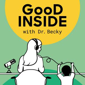 Lyssna på Good Inside with Dr. Becky i appen