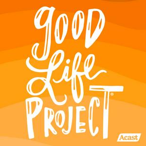 Lyssna på Good Life Project i appen