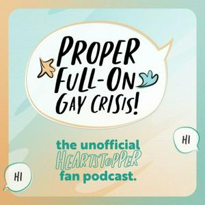 Lyssna på Heartstopper Fan Podcast: Proper Full-On Gay Crisis! i appen