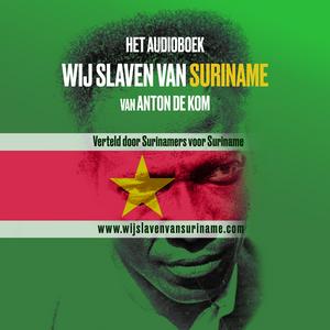 Lyssna på Het Audioboek Wij slaven van Suriname - Anton de Kom i appen