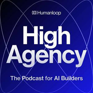 Lyssna på High Agency: The Podcast for AI Builders i appen