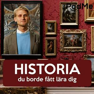 Lyssna på Historia du borde fått lära dig i appen