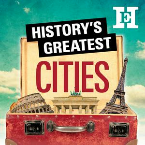 Lyssna på History's Greatest Cities i appen