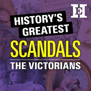 Lyssna på History's Greatest Scandals i appen