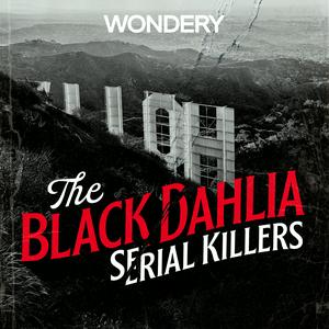 Lyssna på The Black Dahlia Serial Killers i appen