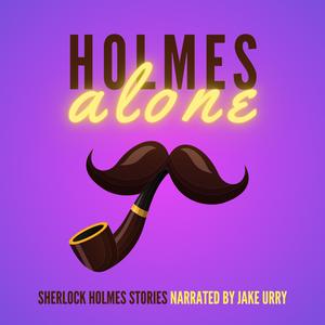 Lyssna på Holmes Alone: Sherlock Holmes Short Stories i appen