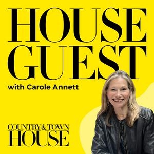 Lyssna på House Guest by Country & Town House | Interior Designer Interviews i appen