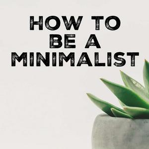 Lyssna på How to be a Minimalist i appen