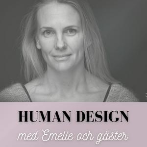 Lyssna på Human Design med Emelie och gäster i appen