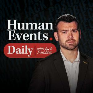 Lyssna på Human Events Daily with Jack Posobiec i appen