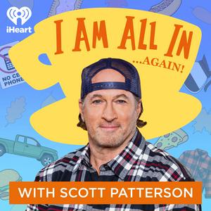 Lyssna på I Am All In with Scott Patterson i appen