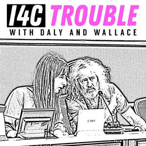 Lyssna på I4C Trouble with Daly and Wallace i appen