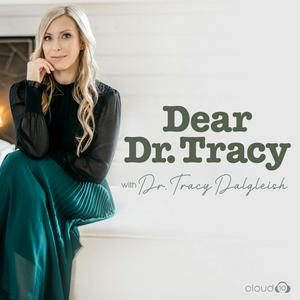 Lyssna på Dear Dr. Tracy i appen