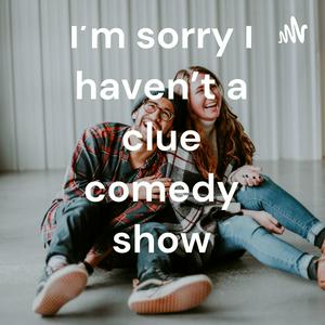 Lyssna på I'm sorry I haven't a clue comedy show i appen