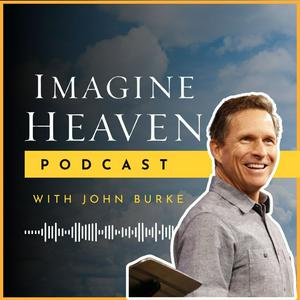 Lyssna på Imagine Heaven Podcast with John Burke i appen