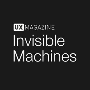 Lyssna på Invisible Machines podcast by UX Magazine i appen