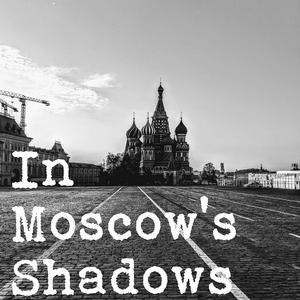 Lyssna på In Moscow's Shadows i appen