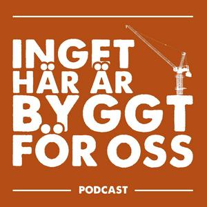 Lyssna på Inget Här Är Byggt För Oss i appen