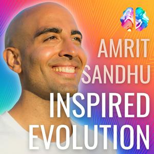 Lyssna på Inspired Evolution with Amrit Sandhu: A Mind, Body & Soul Podcast i appen