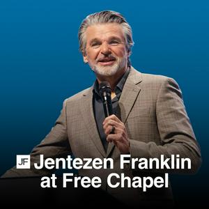 Lyssna på Jentezen Franklin at Free Chapel i appen