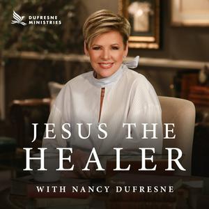 Lyssna på Jesus the Healer w/ Nancy Dufresne Audio Podcast i appen