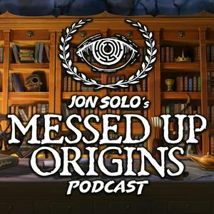 Lyssna på Jon Solo's Messed Up Origins™ Podcast i appen