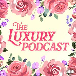 Lyssna på The Luxury Podcast i appen