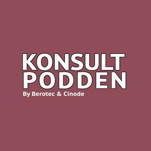 Lyssna på Konsultpodden by Berotec & Cinode i appen