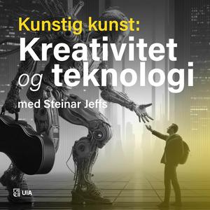 Lyssna på Kunstig Kunst: Kreativitet og teknologi med Steinar Jeffs i appen