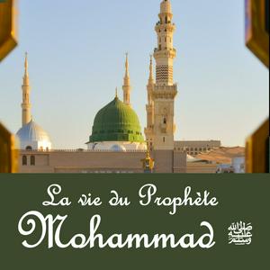 Lyssna på La vie du Prophète Mohammad ﷺ i appen